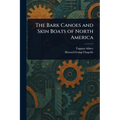 The Bark Canoes and Skin Boats of North America - Paperback