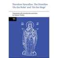Theodore Syncellus: The Homilies 'on the Robe' and 'on the Siege' - Paperback
