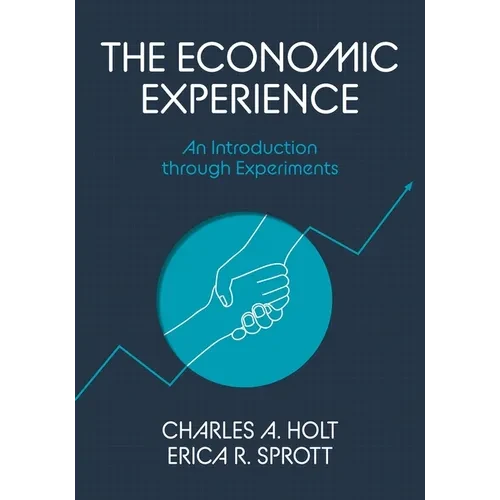 The Economic Experience: An Introduction Through Experiments