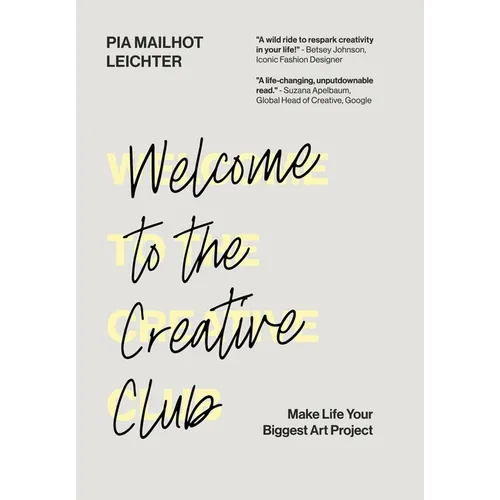 Bienvenue au Club Créatif : Faites de Votre Vie Votre Plus Grand Projet Artistique - Relié