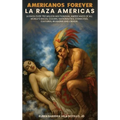 Americanos Forever: La Raza Americas - Hardcover