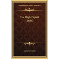 The Right Spirit (1885) - Hardcover