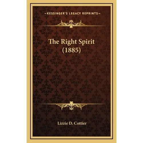 The Right Spirit (1885) - Hardcover