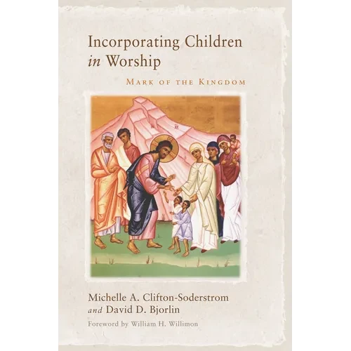 Incorporating Children in Worship: Mark of the Kingdom - Hardcover