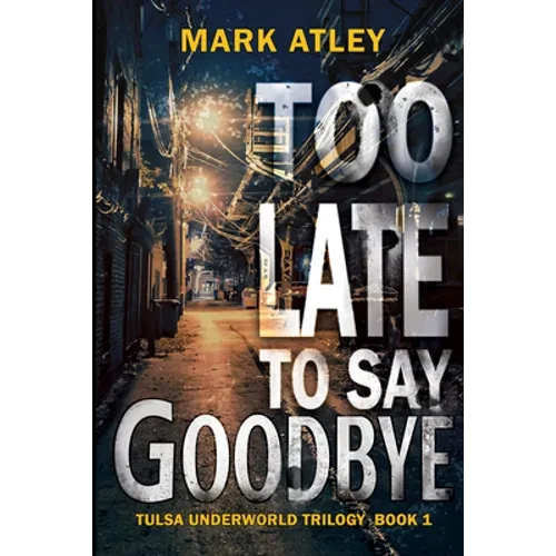 Too Late To Say Goodbye - Hardcover