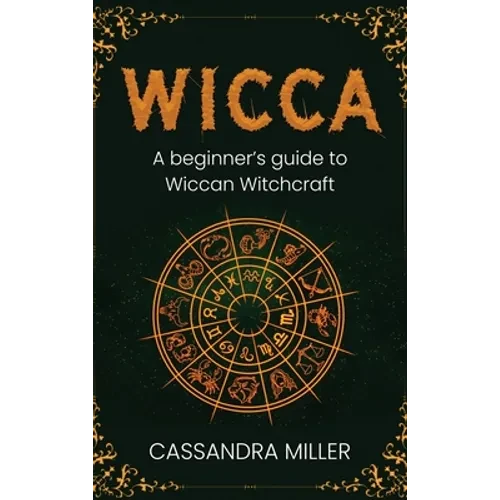 Wicca: A Beginner's Guide to Wiccan Witchcraft - Hardcover