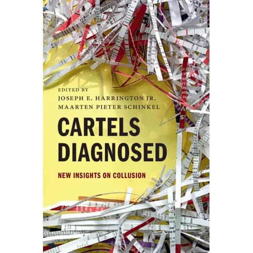 Cartels Diagnosed: New Insights on Collusion - Hardcover