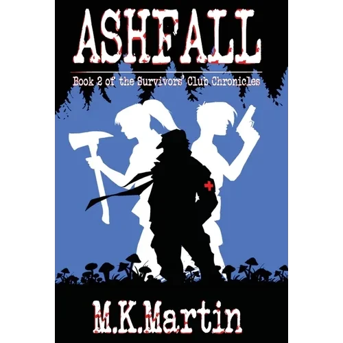 Ashfall: Book 2 of the Survivors' Club Chronicles - Hardcover