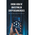 Know-How of Investing in Cryptocurrencies - Hardcover
