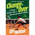Changeover: A Young Rivalry and a New Era of Men's Tennis - Paperback