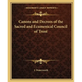 Canons and Decrees of the Sacred and Ecumenical Council of Trent - Paperback
