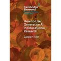 How to Use Generative AI in Educational Research - Hardcover