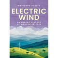 Electric Wind: An Energy History of Modern Britain - Paperback