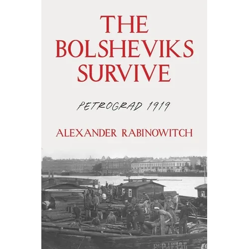 The Bolsheviks Survive: Petrograd 1919 - Paperback