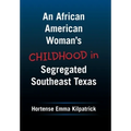 An African American Woman's Childhood in Segregated Southeast Texas - Hardcover