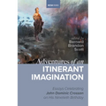 Adventures of an Itinerant Imagination: Essays Celebrating John Dominic Crossan on His Ninetieth Birthday - Hardcover