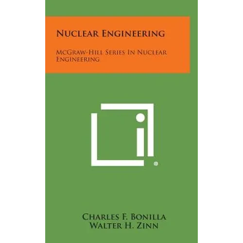 Nuclear Engineering: McGraw-Hill Series in Nuclear Engineering - Hardcover