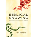 Biblical Knowing: A Scriptural Epistemology of Error - Hardcover