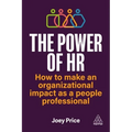 The Power of HR: How to Make an Organizational Impact as a People Professional - Hardcover