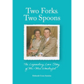 Two Forks, Two Spoons: The Legendary Love Story of Mr. & Mrs. Wonderful - Paperback