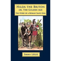 Hilda the Briton: Or, The Golden Age, The Story of a Roman Slave Girl - Paperback