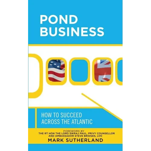 Pond Business: How to Succeed Across the Atlantic - Paperback