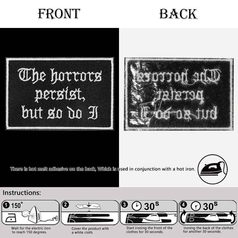 1PC The Horrors Persist But So Do I Embroidered Patch Gothic Badge DIY Gift Iron On Patches For Clothing Cap Jacket Trucker Hat