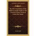 The New Translation of the Bible by Joseph Smith of The Church of Jesus Christ of Latter Day Saints - Hardcover