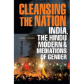 Cleansing the Nation: India, the Hindu Modern, and Mediations of Gender - Hardcover