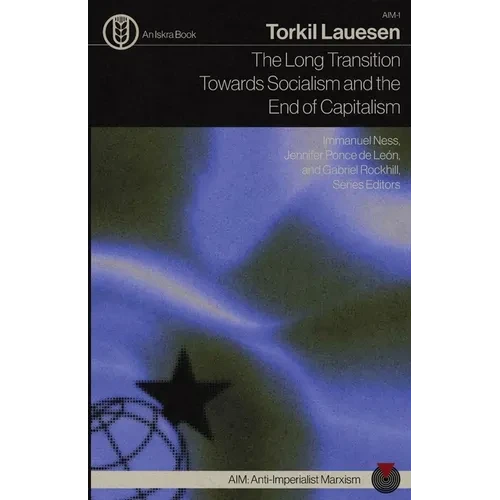 The Long Transition Towards Socialism and the End of Capitalism - Paperback