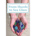 From Shards to Sea Glass - Paperback