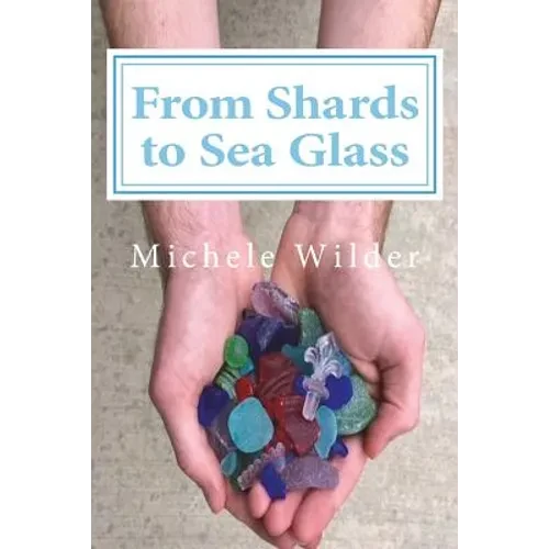 From Shards to Sea Glass - Paperback