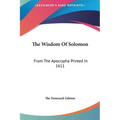 The Wisdom Of Solomon: From The Apocrypha Printed In 1611