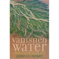 Vanished Water: Imperialism, Capital, and Rural Ecologies in Late-Colonial Kenya - Paperback