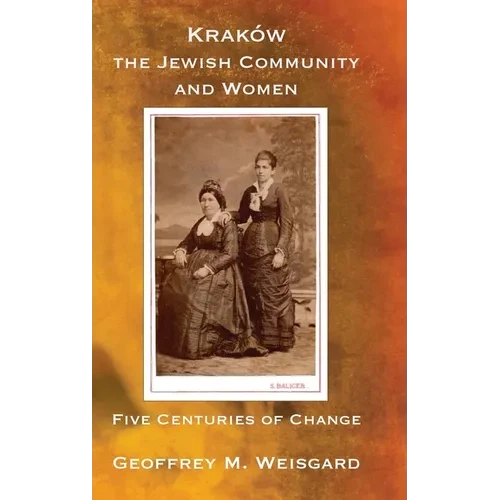 Kraków, the Jewish Community and Women - Hardcover - Hardcover