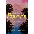Managing Paradise: A Fifty-Year Journey - Paperback