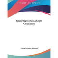 Sarcophagus of an Ancient Civilization - Hardcover