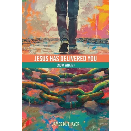 Jesus Has Delivered You (now what?) - Paperback