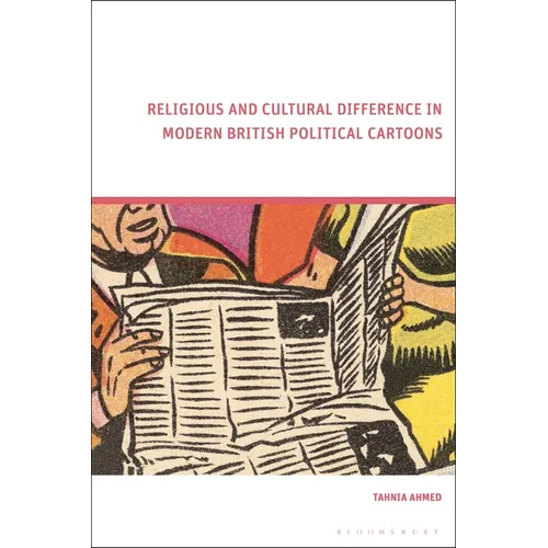 Religious and Cultural Difference in Modern British Political Cartoons - Broché