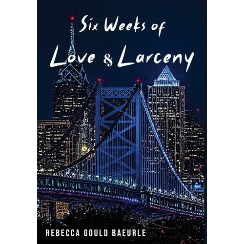 Six Weeks of Love & Larceny - Hardcover