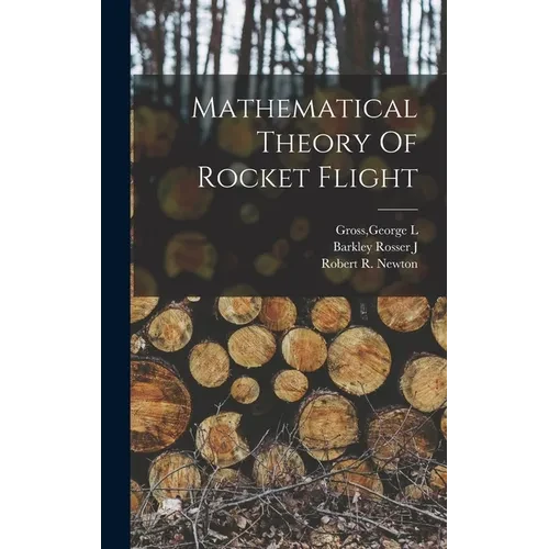 Mathematical Theory Of Rocket Flight - Hardcover