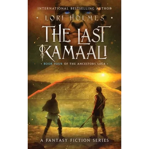 The Last Kamaali: Book 4 of The Ancestors Saga, A Fantasy Fiction Series - Hardcover