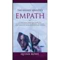 The Highly Sensitive Empath: A Practical Survival Guide To Achieve Complete Emotional, Physical, And Spiritual Healing For Every Person - Hardcover