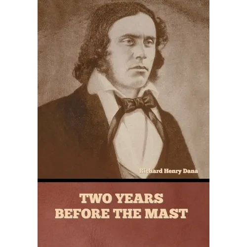 Two Years Before the Mast - Hardcover