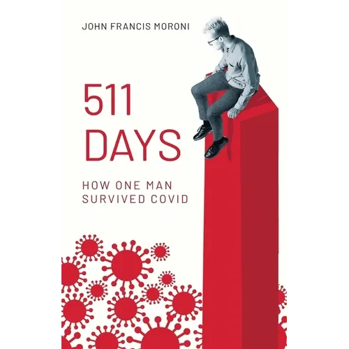 511 Days: How One Man Survived Covid - Paperback