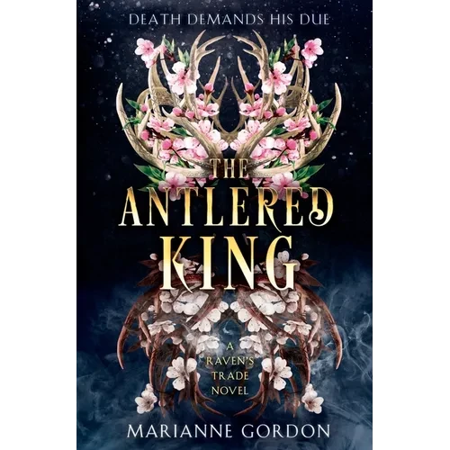 The Antlered King: A Raven's Trade Novel - Hardcover