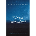 Dirt and Stardust: Finding Jesus in the Sermon on the Mount - Hardcover