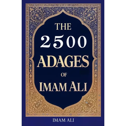 Les 2500 Adages de l'Imam Ali - Broché