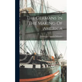 The Germans In The Making Of America - Hardcover