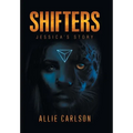 Shifters: Jessica's Story - Hardcover